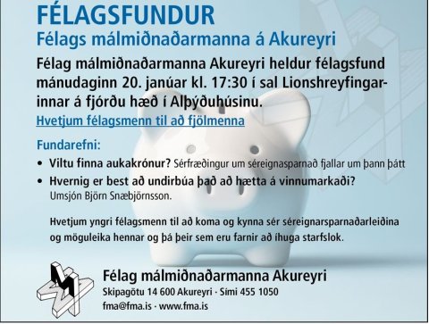 Félag málmiðnaðarmanna Akureyri heldur félagsfund mánudaginn 20.janúar kl.17:30 í sal Lionshreyfinga…